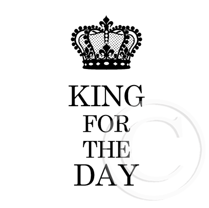 0110 E - King for the day