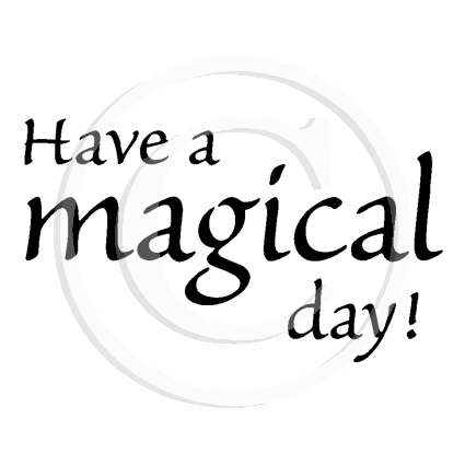 0305 B - Have a Magical Day