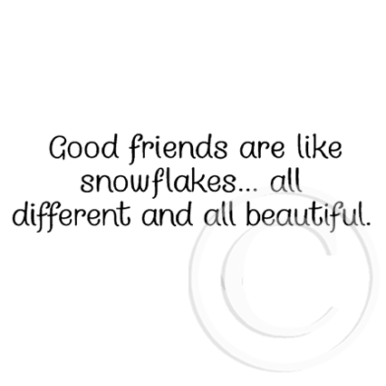 2837 BB - Friends Are Like Snowflakes